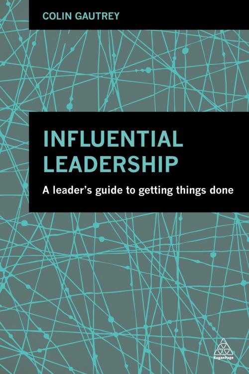 Cover of the book Influential Leadership by Colin Gautrey, Kogan Page