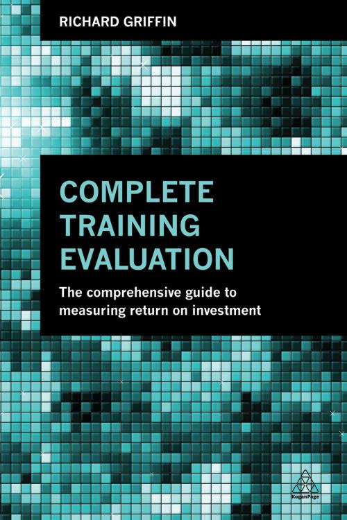 Cover of the book Complete Training Evaluation by Richard Griffin, Kogan Page