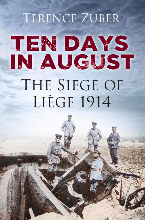 Cover of the book Ten Days in August by Terence Zuber, The History Press