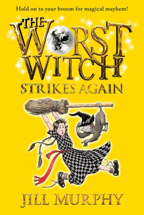 Cover of the book The Worst Witch Strikes Again by Jill Murphy, Candlewick Press