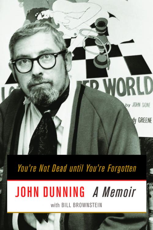 Cover of the book You're Not Dead Until You're Forgotten by John Dunning, MQUP
