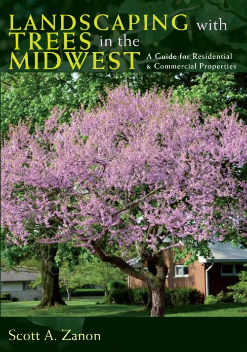 Cover of the book Landscaping with Trees in the Midwest by Scott A. Zanon, Ohio University Press