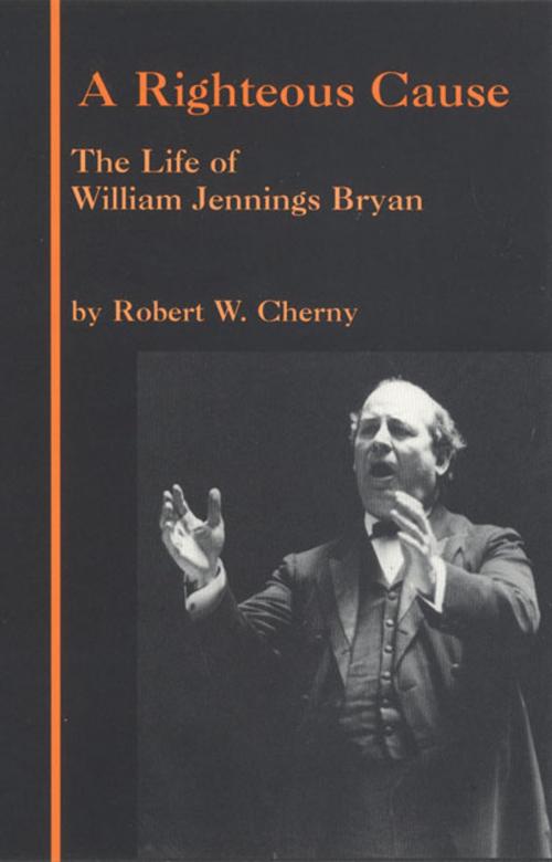 Cover of the book A Righteous Cause by Robert W. Cherny, University of Oklahoma Press