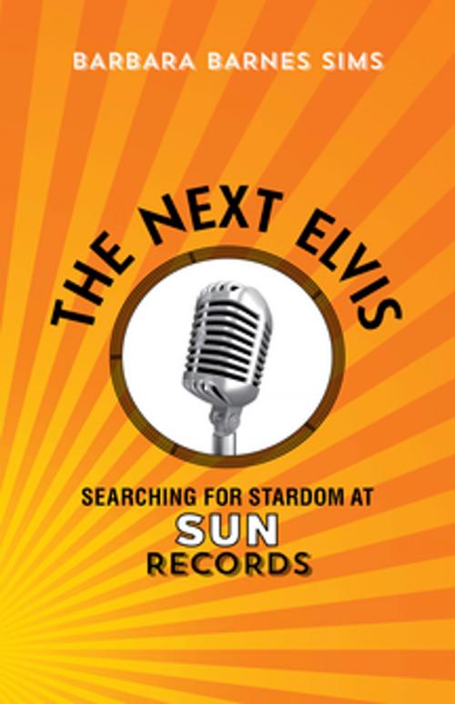 Cover of the book The Next Elvis by Barbara Barnes Sims, LSU Press