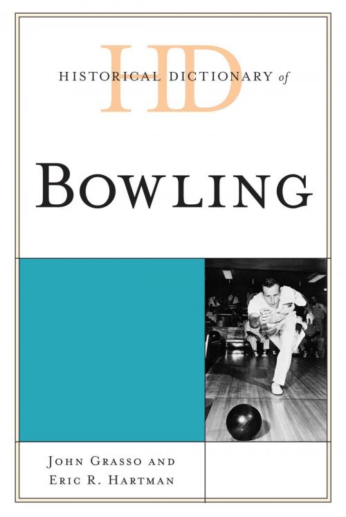 Cover of the book Historical Dictionary of Bowling by John Grasso, Eric R. Hartman, Rowman & Littlefield Publishers