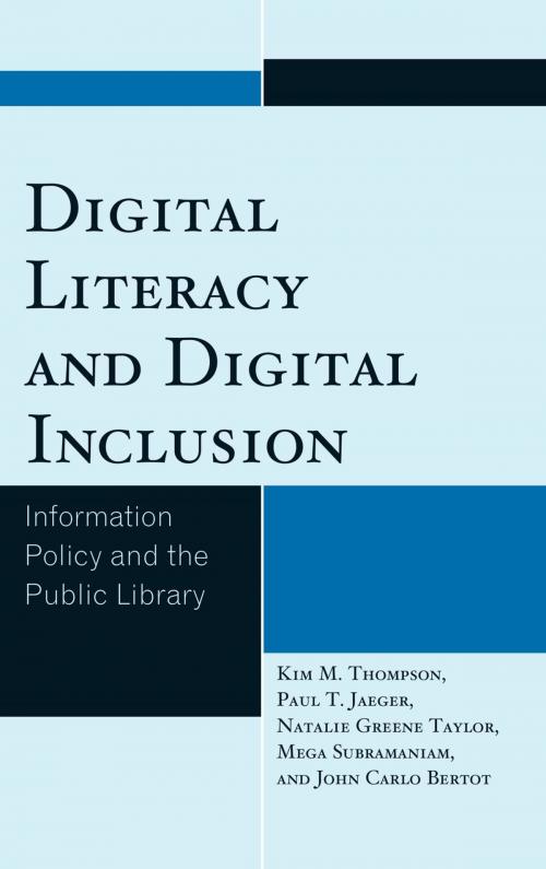Cover of the book Digital Literacy and Digital Inclusion by Kim M. Thompson, Paul T. Jaeger, Natalie Greene Taylor, John Carlo Bertot, Mega Subramaniam, Rowman & Littlefield Publishers