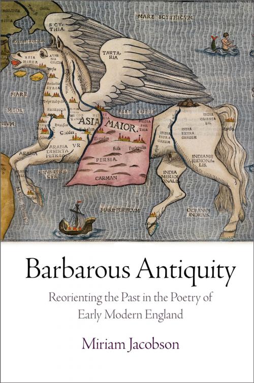 Cover of the book Barbarous Antiquity by Miriam Jacobson, University of Pennsylvania Press, Inc.