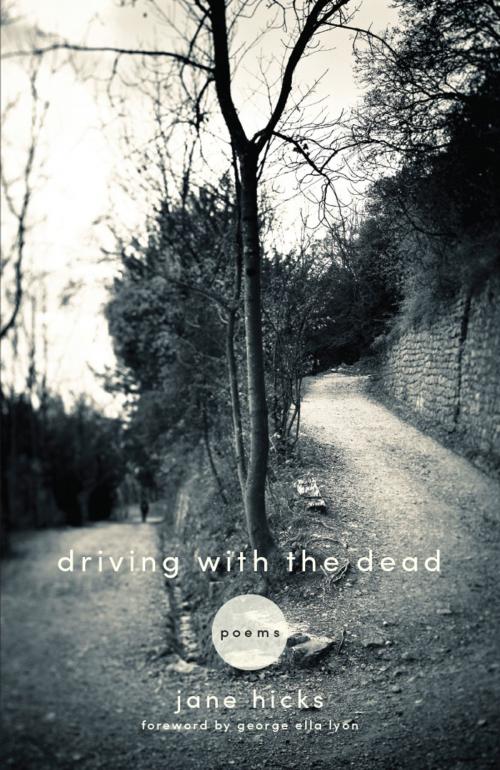 Cover of the book Driving with the Dead by Jane Hicks, The University Press of Kentucky