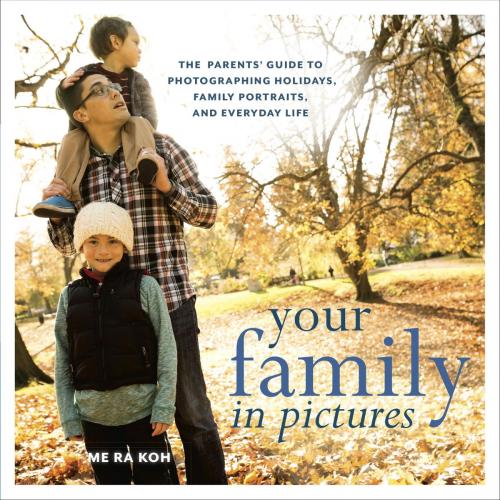 Cover of the book Your Family in Pictures by Me Ra Koh, Potter/Ten Speed/Harmony/Rodale