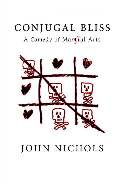 Cover of the book Conjugal Bliss by John Nichols, University of New Mexico Press