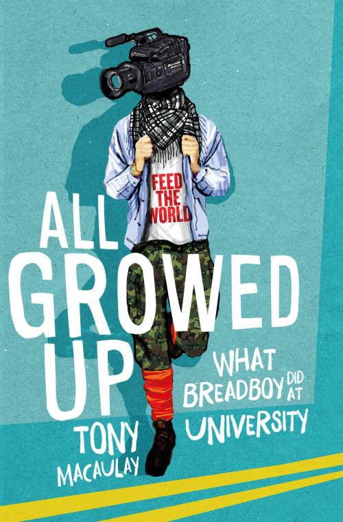 Cover of the book All Growed Up: What Breadboy Did at University by Tony Macaulay, Blackstaff Press Ltd