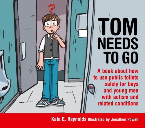 Cover of the book Tom Needs to Go by Kate E. Reynolds, Jessica Kingsley Publishers