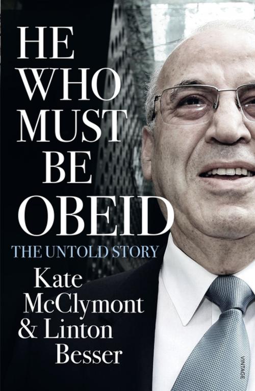 Cover of the book He Who Must Be Obeid by Kate McClymont, Linton Besser, Penguin Random House Australia