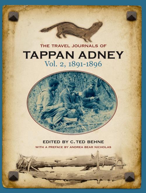 Cover of the book The Travel Journals of Tappan Adney Vol. 2, 1891-1896 by Tappan Adney, Goose Lane Editions