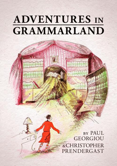 Cover of the book Adventures in Grammarland by Paul Georgiou, Christopher Prendergast, Panarc International Ltd
