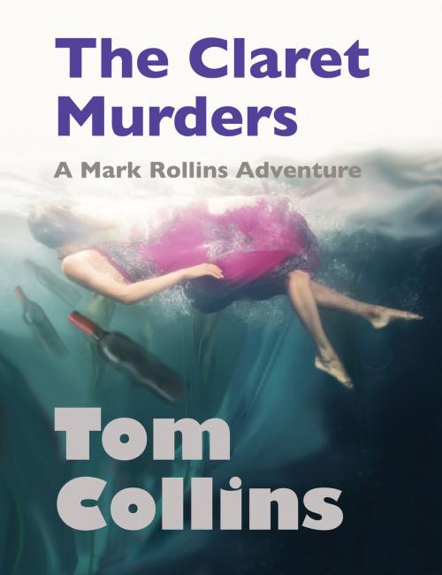 Cover of the book The Claret Murders by Tom Collins, Tom Collins