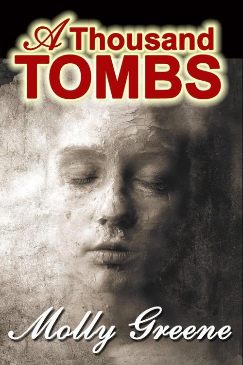 Cover of the book A Thousand Tombs by Molly Greene, Molly Greene