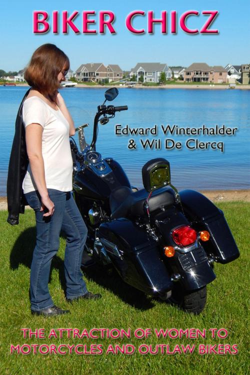 Cover of the book Biker Chicz by Edward Winterhalder, Wil De Clercq, Blockhead City Inc