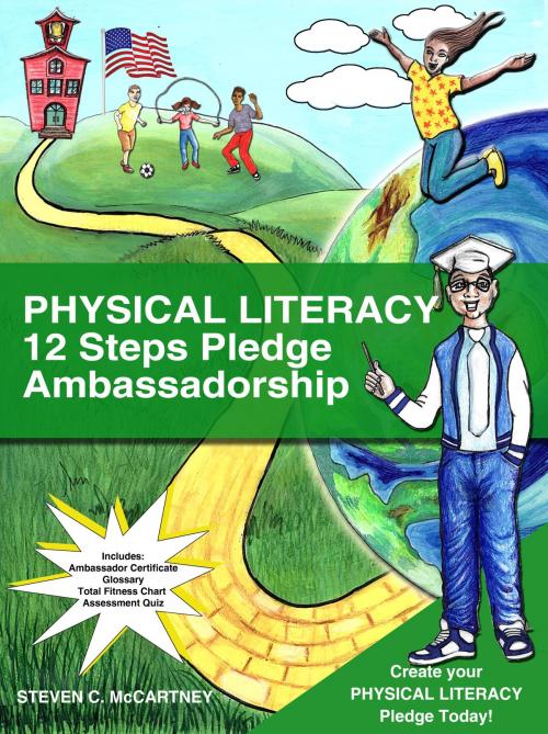 Cover of the book Physical Literacy 12 Step Pledge Ambassador by Steven C. McCartney, Healthy Lifestyle Changes, Inc.