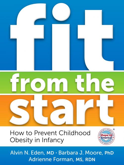 Cover of the book Fit from the Start by Alvin N. Eden, Barbara J. Moore, Adrienne Forman, Shape Up America!