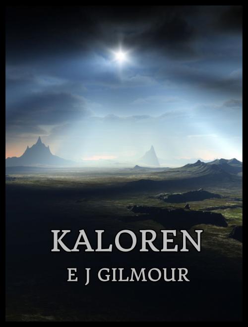 Cover of the book Kaloren by E J Gilmour, E J Gilmour