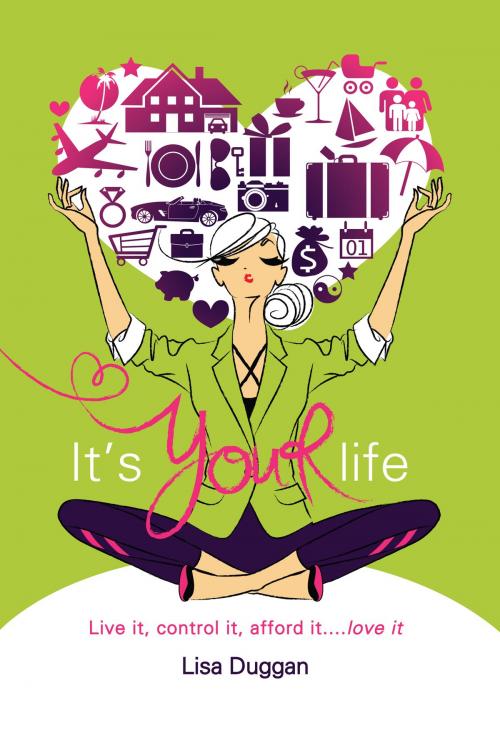 Cover of the book It's Your Life by Lisa Duggan, Michael Hanrahan Publishing