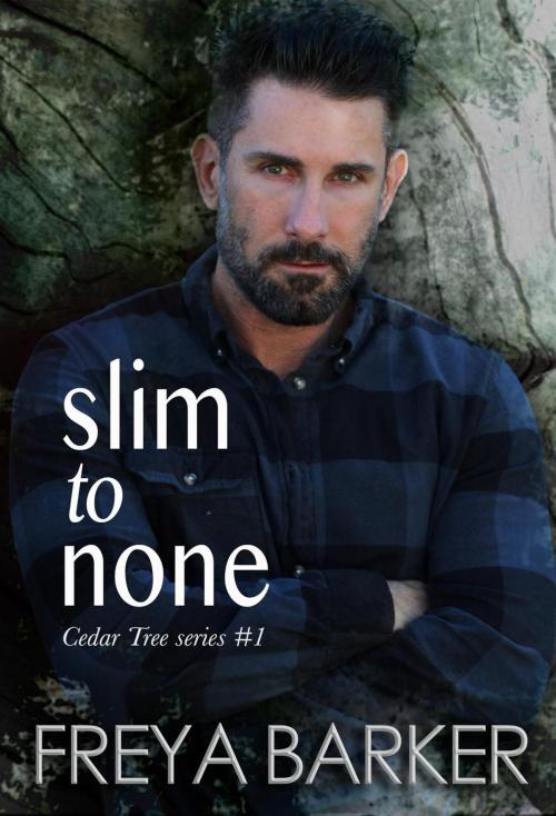 Cover of the book Slim To None by Freya Barker, Freya Barker
