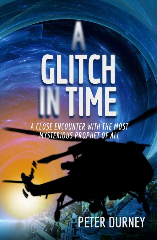 Cover of the book A Glitch in Time by Peter Durney, Peter Durney