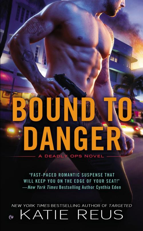 Cover of the book Bound to Danger by Katie Reus, Penguin Publishing Group