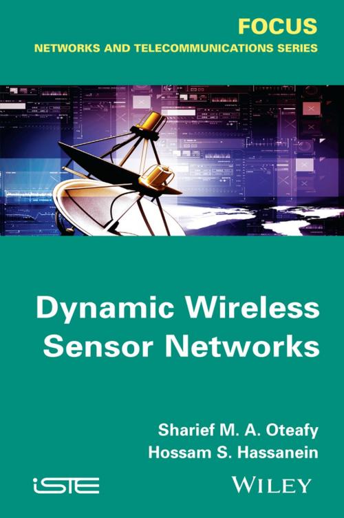 Cover of the book Dynamic Wireless Sensor Networks by Hossam S. Hassanein, Sharief M. A. Oteafy, Wiley