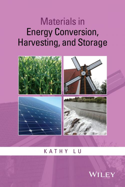 Cover of the book Materials in Energy Conversion, Harvesting, and Storage by Kathy Lu, Wiley
