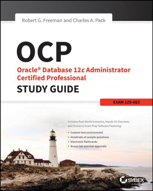 Cover of the book OCP: Oracle Database 12c Administrator Certified Professional Study Guide by Robert G. Freeman, Charles A. Pack, Wiley