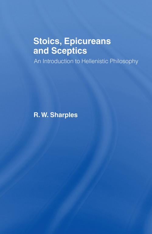 Cover of the book Stoics, Epicureans and Sceptics by R.W. Sharples, Taylor and Francis