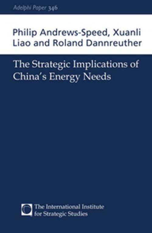 Cover of the book The Strategic Implications of China's Energy Needs by Philip Andrews-Speed, Xuanli Liao, Roland Dannreuther, Taylor and Francis