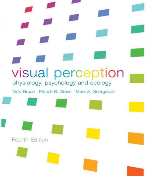Cover of the book Visual Perception by Vicki Bruce, Mark A. Georgeson, Patrick R. Green, Mark A. Georgeson, Taylor and Francis
