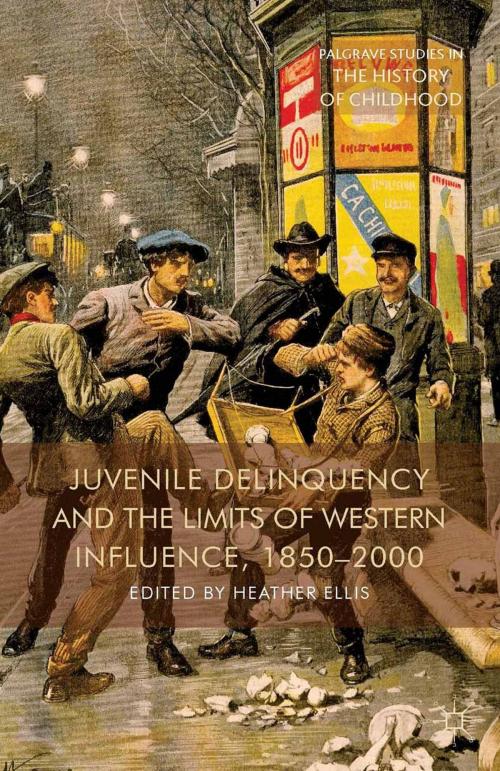 Cover of the book Juvenile Delinquency and the Limits of Western Influence, 1850-2000 by , Palgrave Macmillan UK