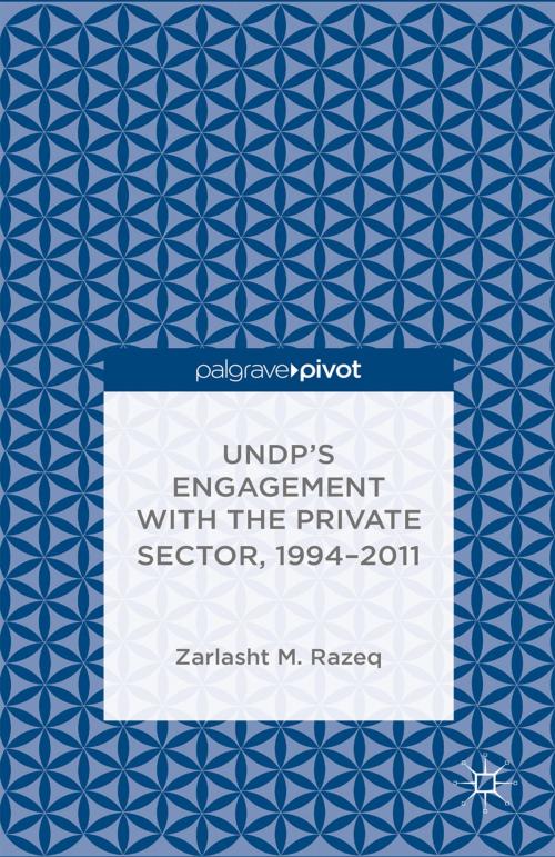 Cover of the book UNDP's Engagement with the Private Sector, 1994-2011 by Z. Razeq, Palgrave Macmillan US