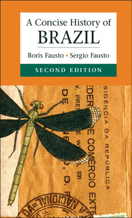 Cover of the book A Concise History of Brazil by Boris Fausto, Sergio Fausto, Cambridge University Press