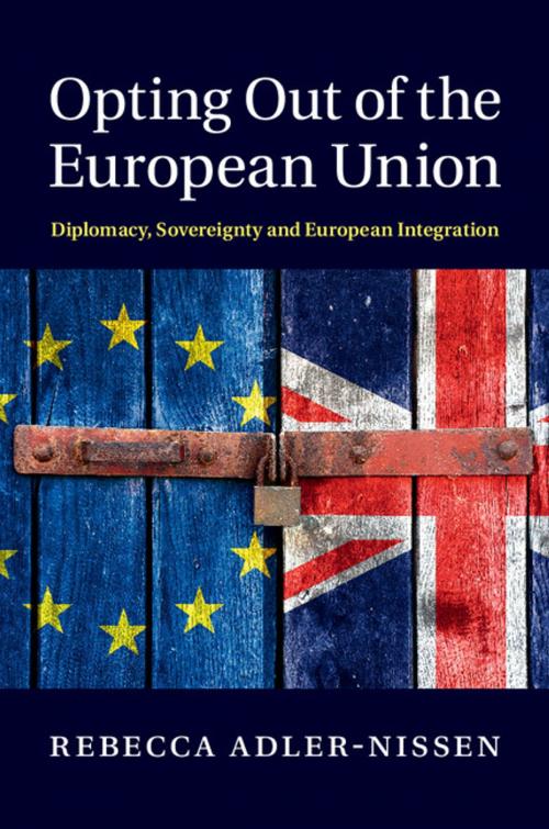 Cover of the book Opting Out of the European Union by Rebecca Adler-Nissen, Cambridge University Press