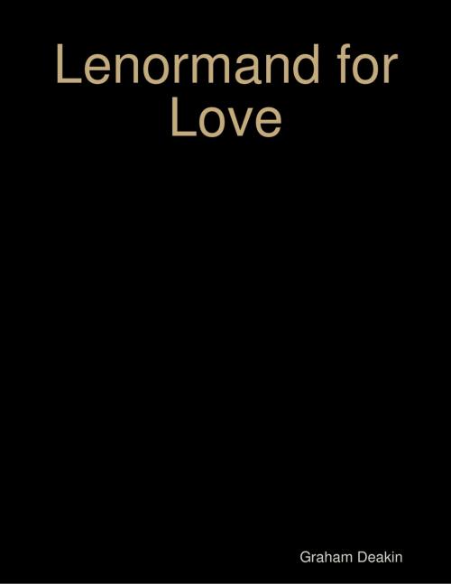 Cover of the book Lenormand for Love by Graham Deakin, Lulu.com