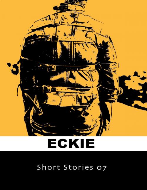 Cover of the book Short Stories 07 by Eckie, Lulu.com