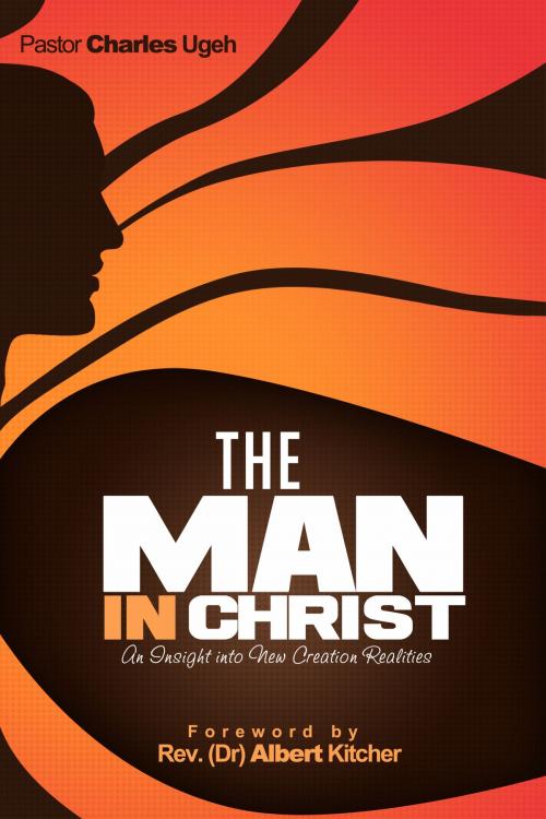 Cover of the book The Man in Christ by Charles Emmanuel, Charles Emmanuel