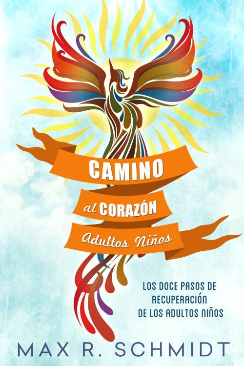 Cover of the book ANA Camino al Corazón by Max R. Schmidt, Max R. Schmidt