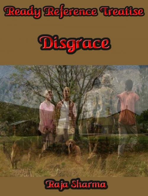 Cover of the book Ready Reference Treatise: Disgrace by Raja Sharma, Raja Sharma