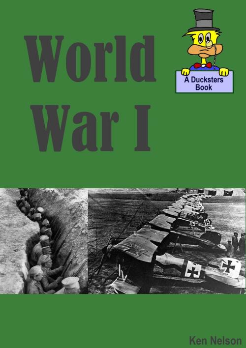 Cover of the book World War I: A Ducksters Book by Ken Nelson, Ken Nelson