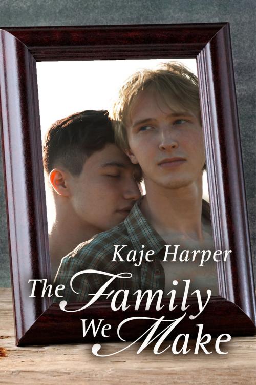 Cover of the book The Family We Make (Finding Family book 2) by Kaje Harper, Kaje Harper