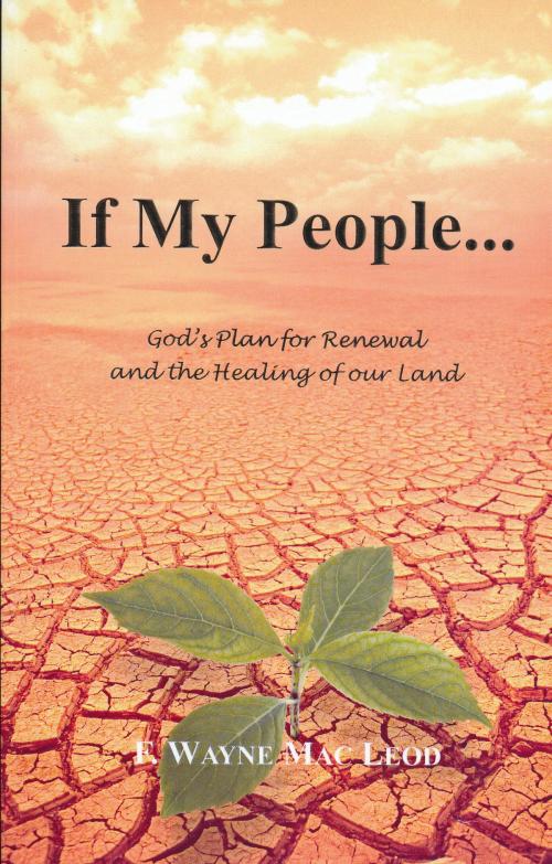 Cover of the book If My People... by F. Wayne Mac Leod, F. Wayne Mac Leod