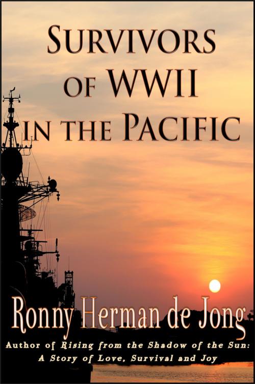 Cover of the book Survivors of WWII in the Pacific by Ronny Herman de Jong, Ronny Herman de Jong