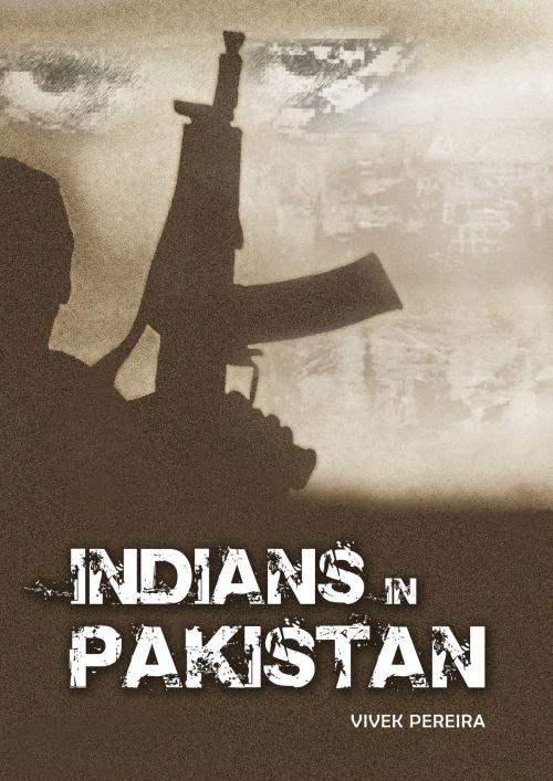 Cover of the book Indians in Pakistan by Vivek Pereira, Vivek Pereira