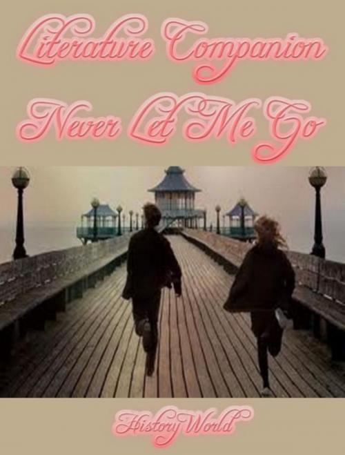 Cover of the book Literature Companion: Never Let Me Go by History World, Raja Sharma